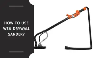 How to Use a Wen Drywall Sander?