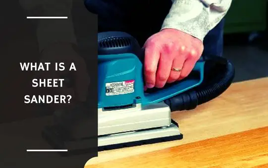 What Is a Sheet Sander?